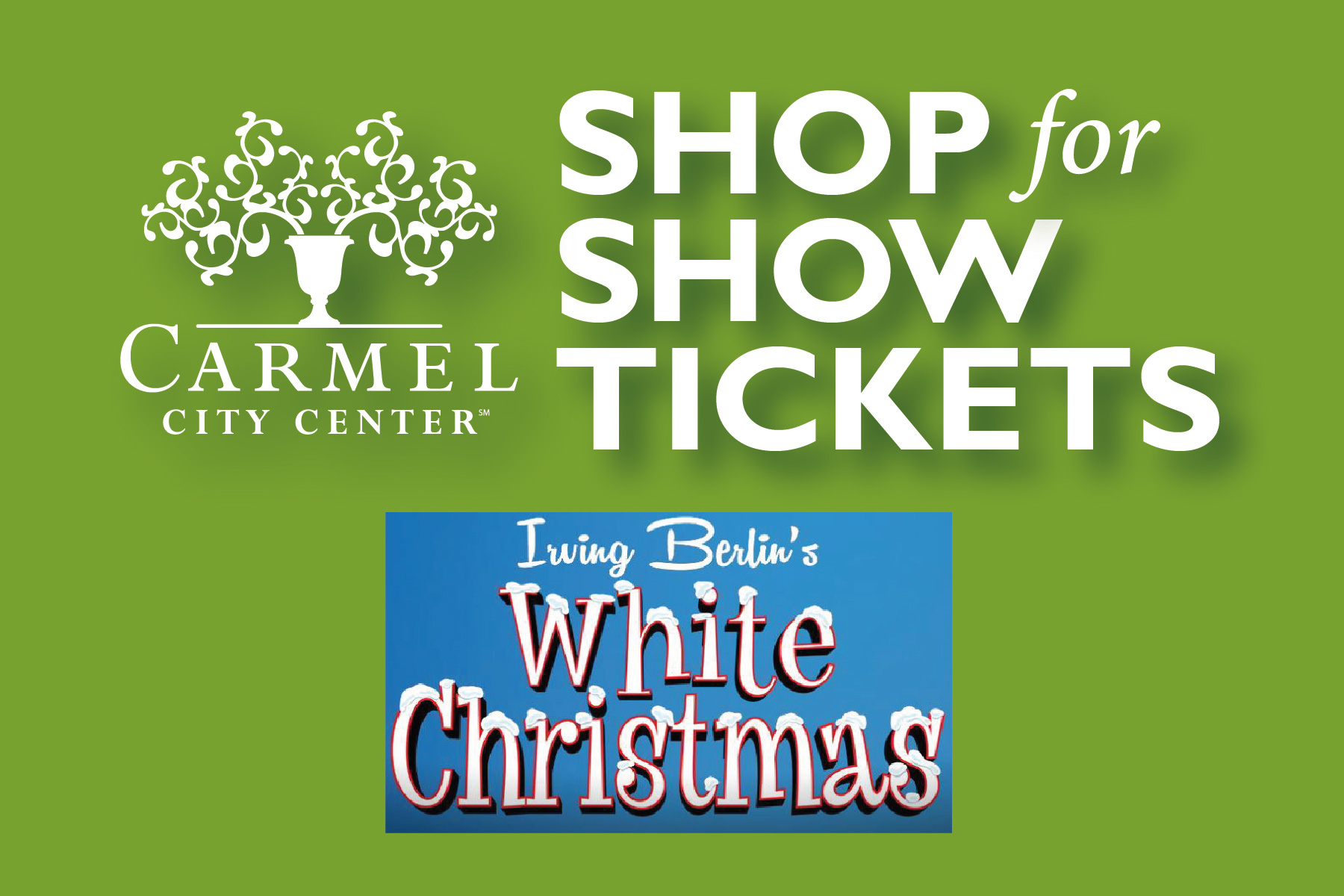 Shop for Show Tickets: Irving Berlin’s White Christmas